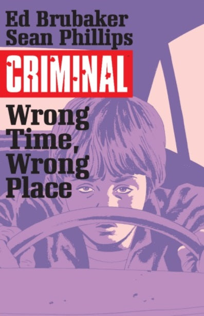 Criminal Vol 7 Wrong Time, Wrong Place TP