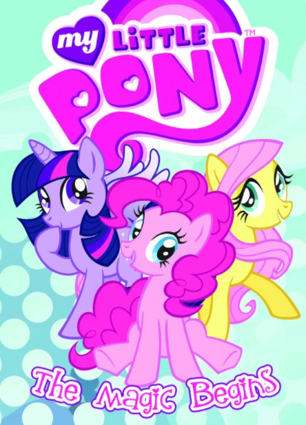 My Little Pony Vol 01 The Magic Begins TP